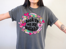 Load image into Gallery viewer, Back up on my bullshit