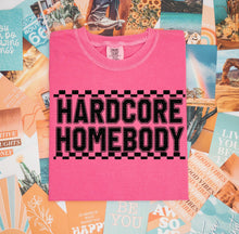 Load image into Gallery viewer, Hardcore Homebody (Black or White Print)