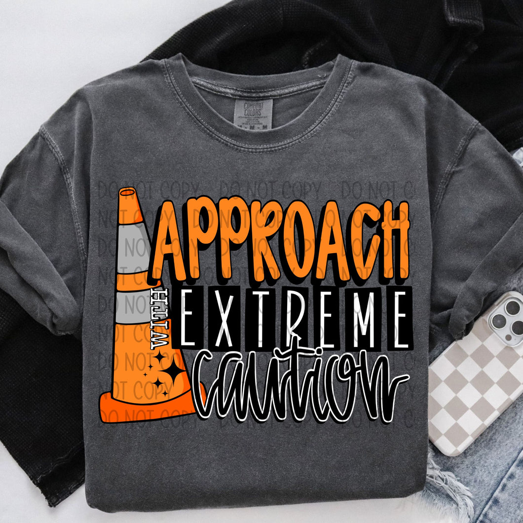 Approach With Extreme Caution