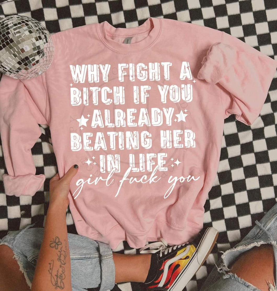 Why Fight A Bitch (White Letter)