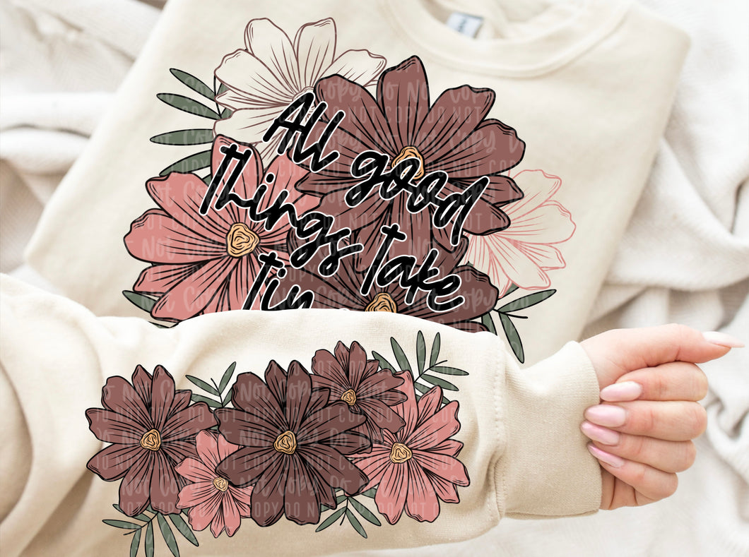 All Good Things Take Time Sweatshirt Sleeve & Front