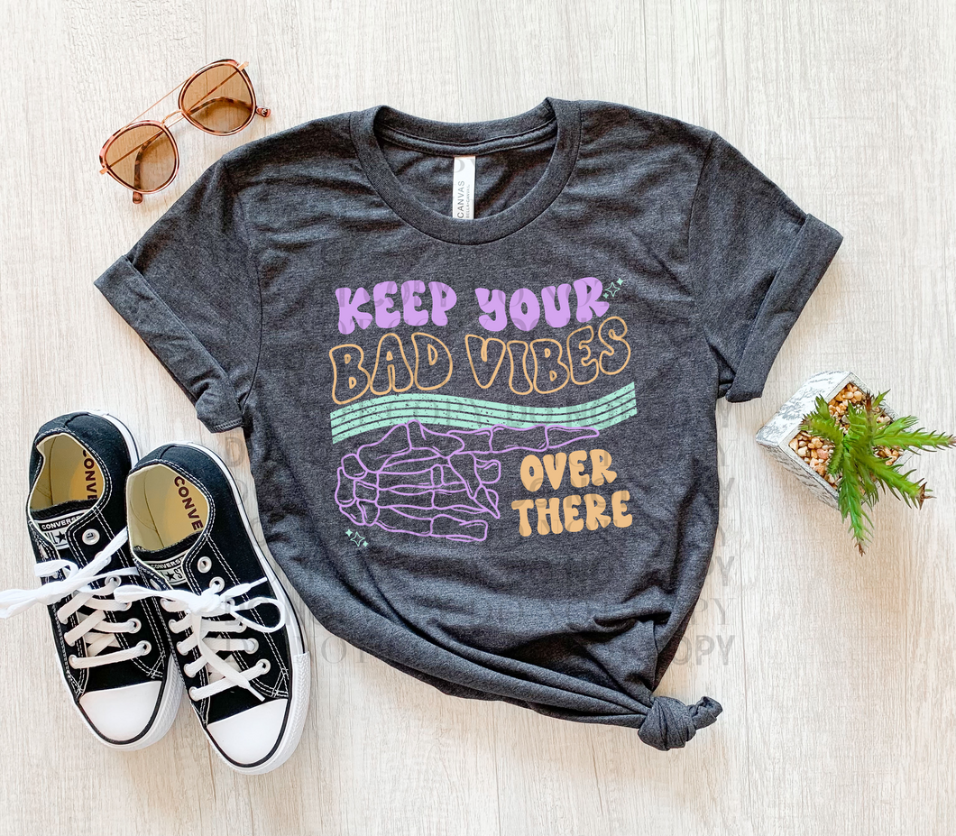Keep Your Bad Vibes Over There Tee